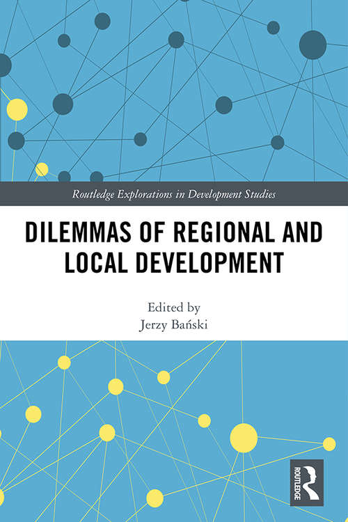 Book cover of Dilemmas of Regional and Local Development (Routledge Explorations in Development Studies)