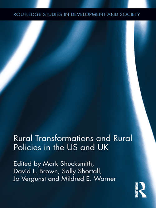 Rural Transformations and Rural Policies in the US and UK (Routledge Studies in Development and Society)