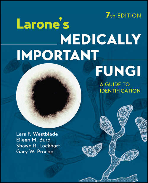 Book cover of Larone's Medically Important Fungi: A Guide to Identification (7) (Asm Bks.)