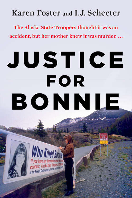 Book cover of Justice for Bonnie: An Alaskan Teenager's Murder And Her Mother's Tireless Crusade For The Truth