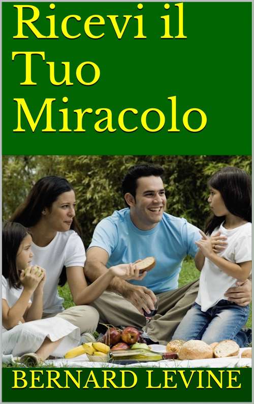 Book cover of Ricevi il Tuo Miracolo