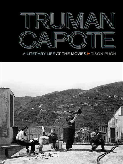 Book cover of Truman Capote: A Literary Life at the Movies (The South on Screen)
