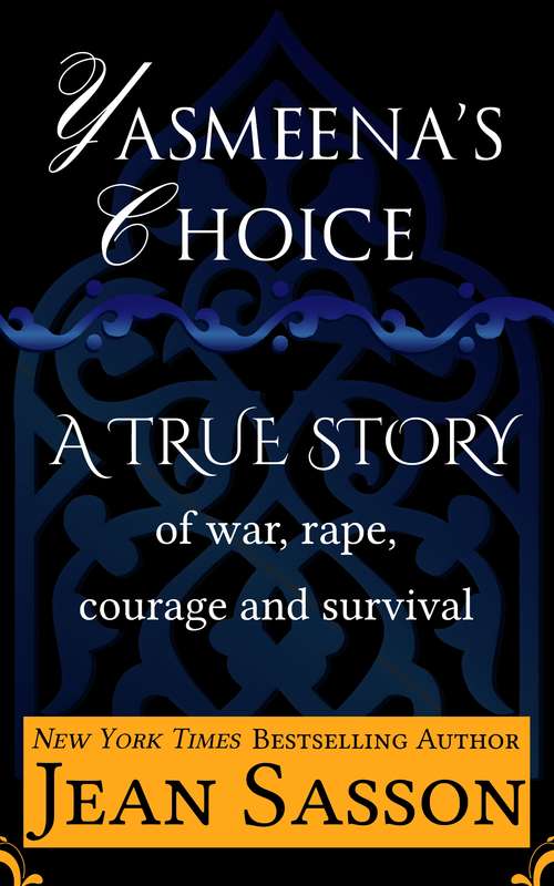 Book cover of Yasmeena's Choice: A True Story of War, Rape, Courage and Survival