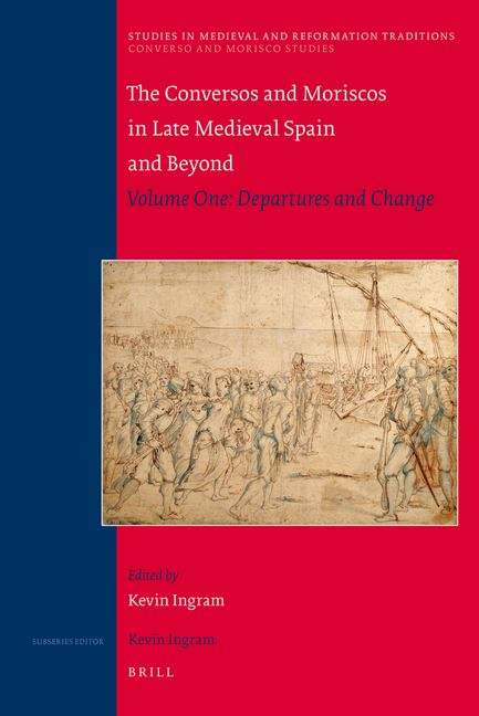 Book cover of The Conversos and Moriscos in Late Medieval Spain and Beyond Volume 1 Departures and Change