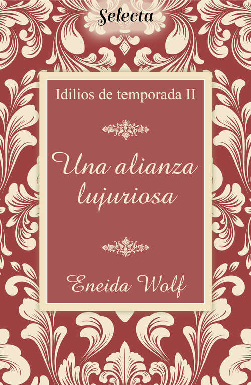 Book cover of Una alianza lujuriosa (Idilios de temporada: Volumen 2)