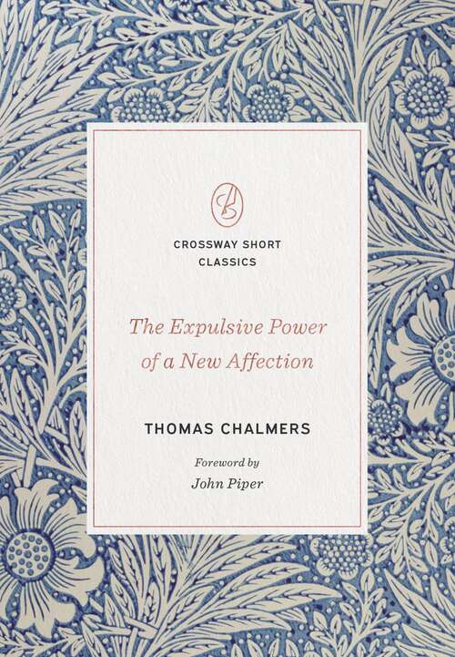 Book cover of The Expulsive Power of a New Affection (Crossway Short Classics Ser.)