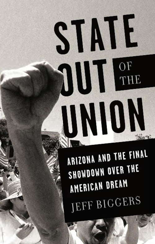 State Out of the Union: Arizona and the Final Showdown Over the American Dream