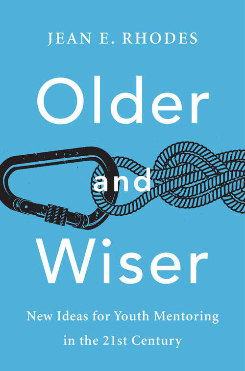Older and Wiser: New Ideas For Youth Mentoring In The 21st Century