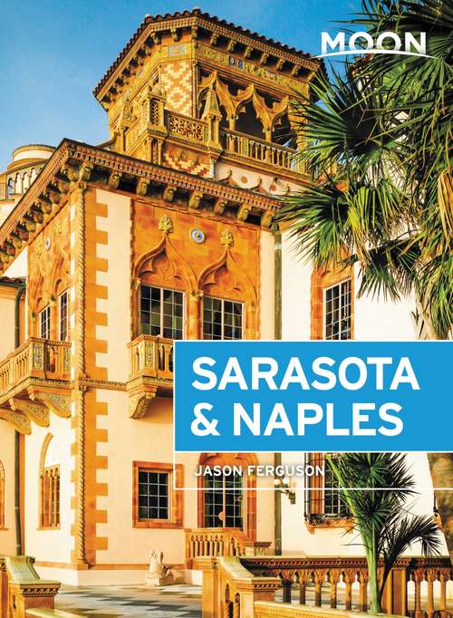 Book cover of Moon Sarasota & Naples: With Sanibel Island & the Everglades (Travel Guide)