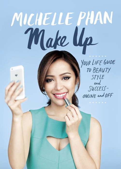 Book cover of Make Up: Your Life Guide to Beauty, Style, and Success--Online and Off