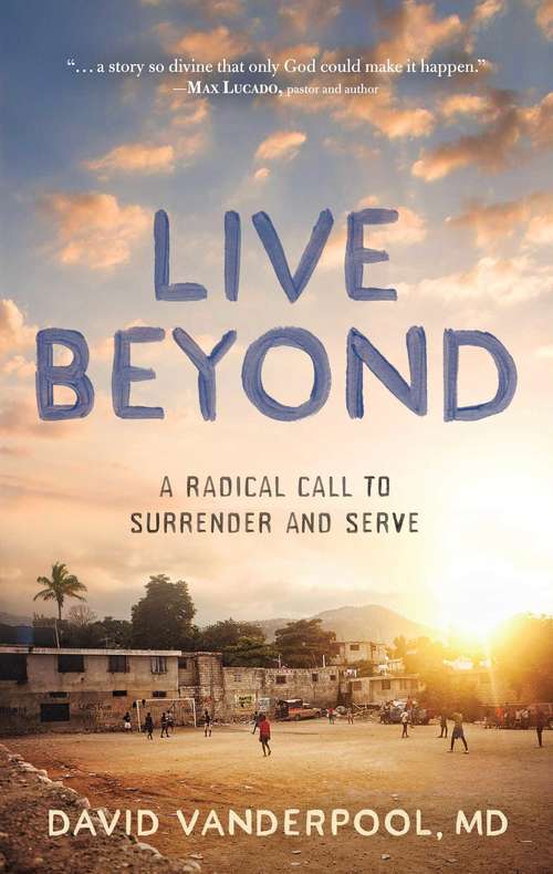 Book cover of Live Beyond: A Radical Call to Surrender and Serve