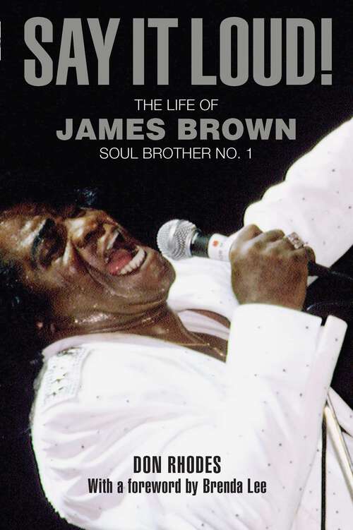 Book cover of Say It Loud!: My Memories of James Brown, Soul Brother No. 1 (1st Edition)
