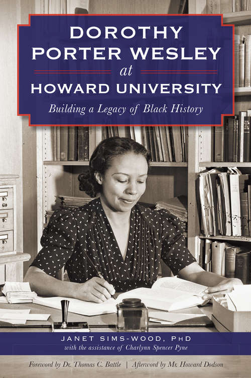 Dorothy Porter Wesley at Howard University: Building a Legacy of Black History (American Heritage)