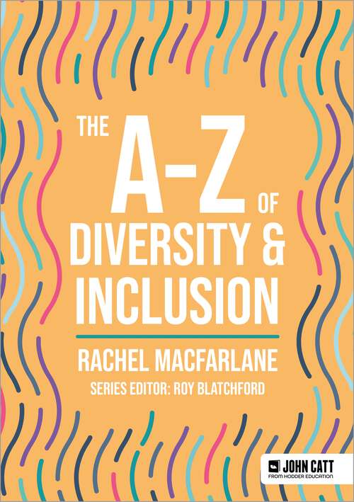 Book cover of The A-Z of Diversity & Inclusion (John Catt A-Z series)