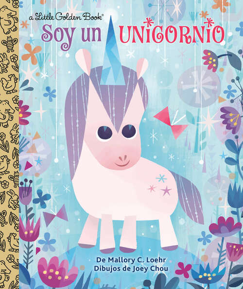 Book cover of Soy un Unicornio (Little Golden Book)