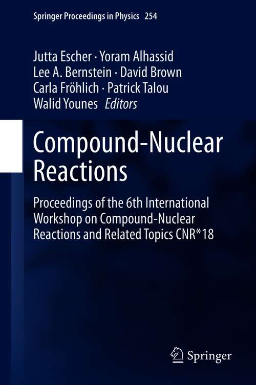 Compound-Nuclear Reactions: Proceedings of the 6th International Workshop on Compound-Nuclear Reactions and Related Topics CNR*18 (Springer Proceedings in Physics #254)