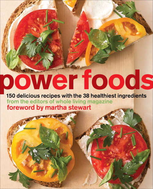 Book cover of Power Foods: 150 Delicious Recipes with the 38 Healthiest Ingredients: A Cookbook
