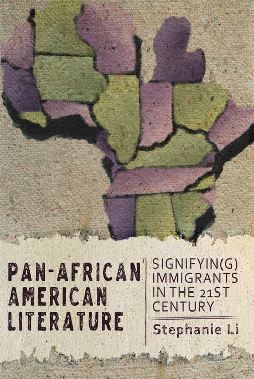 Book cover of Pan–African American Literature: Signifyin(g) Immigrants in the Twenty-First Century