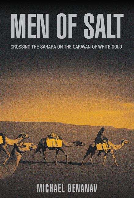 Book cover of Men of Salt: Crossing the Sahara on the Caravan of White Gold