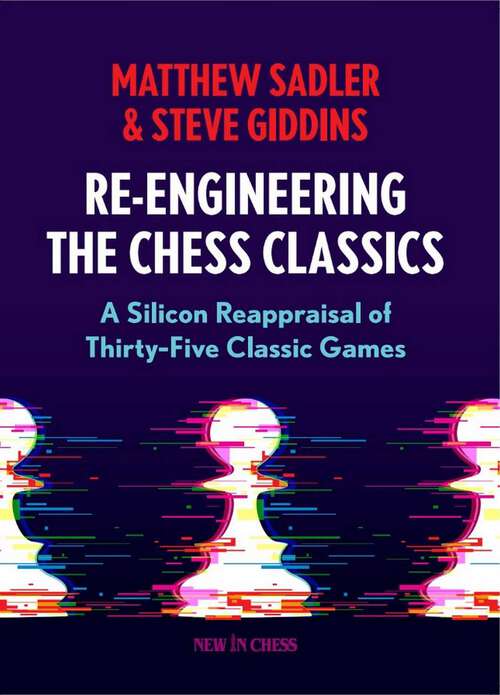 Book cover of Re-Engineering The Classics: A Silicon Reappraisal of Thirty-Five Classic Games