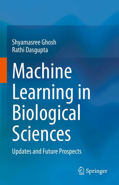 Book cover of Machine Learning in Biological Sciences: Updates and Future Prospects (1st ed. 2022)