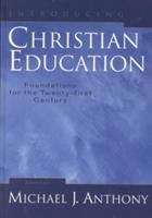 Book cover of Introducing Christian Education: Foundations of the 21st Century