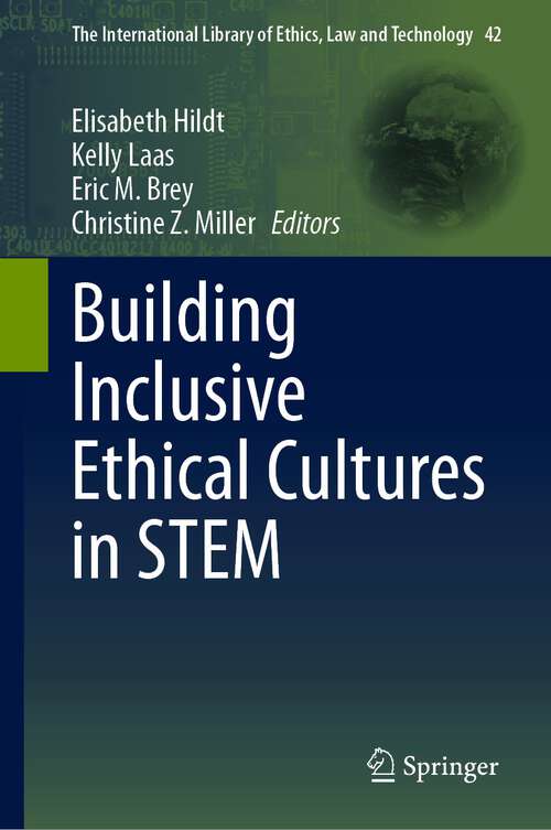 Book cover of Building Inclusive Ethical Cultures in STEM (2024) (The International Library of Ethics, Law and Technology #42)
