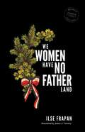 We Women Have No Fatherland