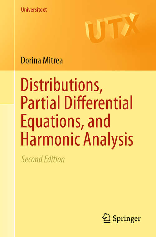 Book cover of Distributions, Partial Differential Equations, and Harmonic Analysis: Second Ed. (Universitext)