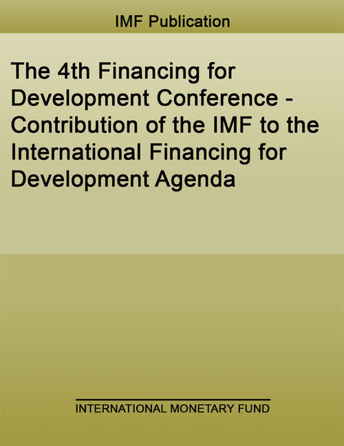 Book cover of The 4th Financing for Development Conference-Contribution of the IMF to the International Financing for Development Agenda