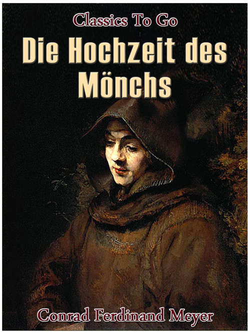 Book cover of Die Hochzeit des Mönchs (Classics To Go)