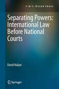 Separating Powers: International Law before National Courts