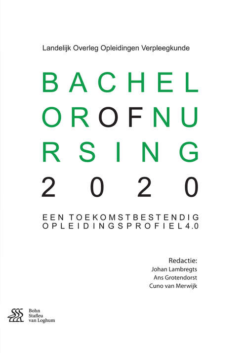 Book cover of Bachelor of Nursing 2020: Een Toekomstbestendig Opleidingsprofiel 4.0