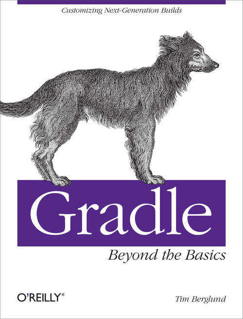 Book cover of Gradle Beyond the Basics: Customizing Next-Generation Builds