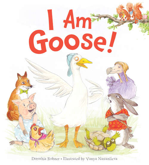 Book cover of I Am Goose!