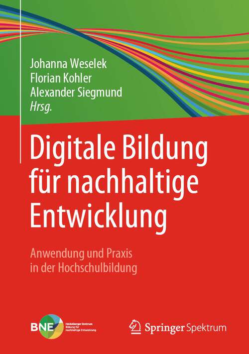 Book cover of Digitale Bildung für nachhaltige Entwicklung: Anwendung und Praxis in der Hochschulbildung (1. Aufl. 2022)