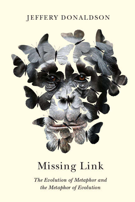 Book cover of Missing Link: The Evolution of Metaphor and the Metaphor of Evolution