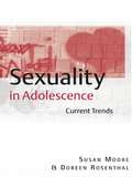 Sexuality in Adolescence: Current Trends (Adolescence and Society)