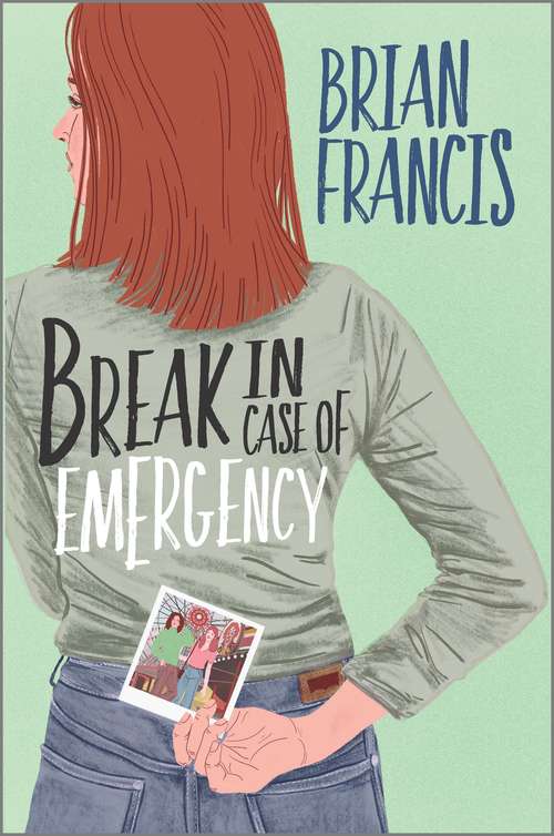 Break in Case of Emergency: A Novel