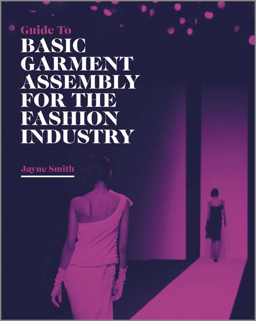 Guide to Basic Garment Assembly for the Fashion Industry