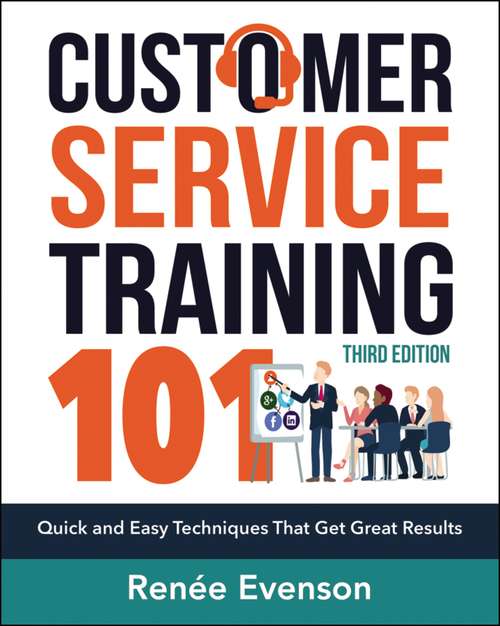 Book cover of Customer Service Training 101: Quick And Easy Techniques That Get Great Results (Third Edition)