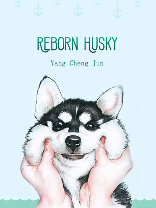 Reborn Husky: Volume 3 (Volume 3 #3)