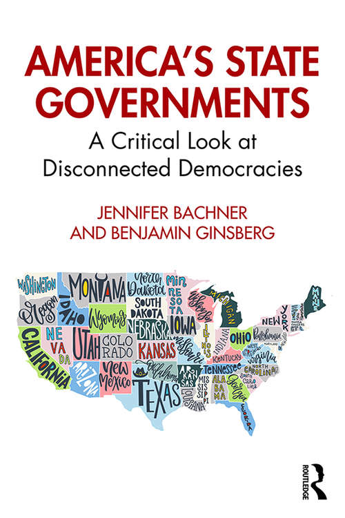 America's State Governments: A Critical Look at Disconnected Democracies