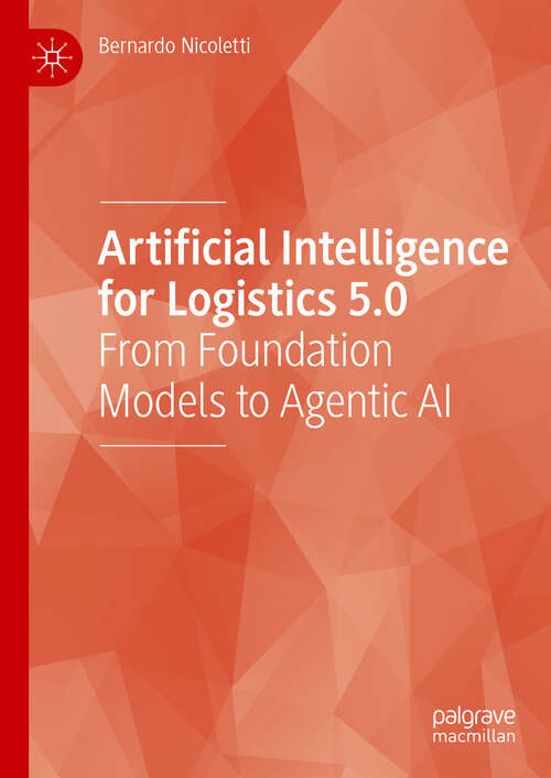 Book cover of Artificial Intelligence for Logistics 5.0: From Foundation Models to Agentic AI