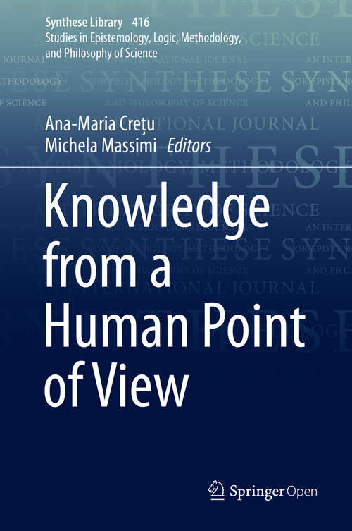 Knowledge from a Human Point of View (Synthese Library #416)