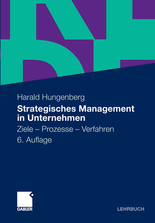Book cover of Strategisches Management in Unternehmen: Ziele - Prozesse - Verfahren (6. Aufl. 2011)