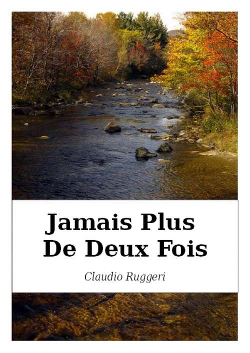 Book cover of Jamais Plus De Deux Fois