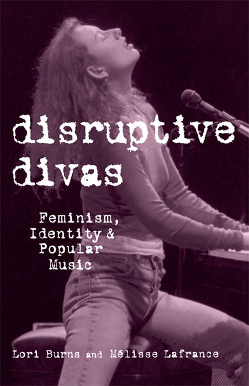 Book cover of Disruptive Divas: Feminism, Identity and Popular Music (Studies In Contemporary Music And Culture Ser.)