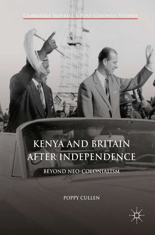 Book cover of Kenya and Britain after Independence