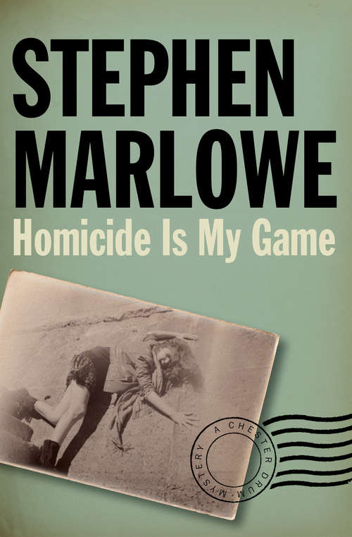 Book cover of Homicide Is My Game (The Chester Drum Mysteries #8)